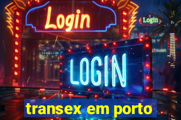 transex em porto